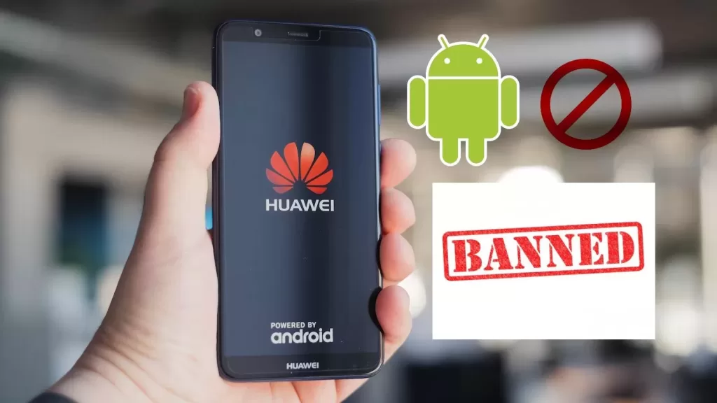 Huawei google android banned